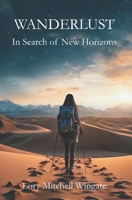 Wanderlust: In Search of New Horizons B0CNXPQH47 Book Cover