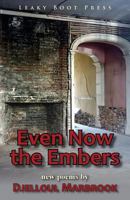 Even Now the Embers 1909849286 Book Cover