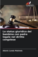 Lo status giuridico del bambino con padre legale nel diritto congolese 6206396827 Book Cover