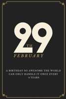 A Birthday So Awesome The World Can Only Handle It Once Every 4 Years - February 29th: Leap Year Birthday Gifts - Birthday Gift for Women - Card Alternative for Best Friend or Coworker - Gift Idea for B084QL3347 Book Cover