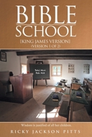 Bible School: [king James Version] 1490837981 Book Cover