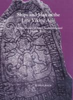 Ships and Men in the Late Viking Age: The Vocabulary of Runic Inscriptions and Skaldic Verse 0851158269 Book Cover