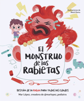 El monstruo de las rabietas. Gestión de la rabia para todas las edades / The Anger Monster (Spanish Edition) 8448870360 Book Cover