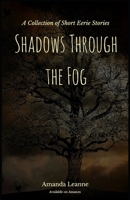 Shadows Through the Fog B0C1YZTBQ1 Book Cover