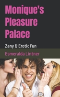 Monique's Pleasure Palace: Zany & Erotic Fun B09HGZSBFD Book Cover