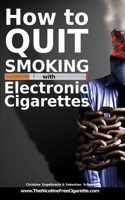 How to quit smoking with Electronic Cigarettes B08YQR69RP Book Cover