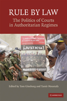 Rule By Law: The Politics of Courts in Authoritarian Regimes 0521720419 Book Cover