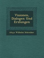 Visionen, Dialogen Und Erz Lungen 1249517354 Book Cover