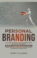 Personal Branding, The Complete Step-by-Step Beginners Guide to Build Your Brand in 1393080243 Book Cover