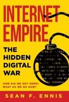 Internet Empire: The Hidden Digital War 1739692233 Book Cover