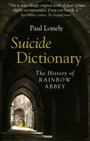 Suicide Dictionary: The History of Rainbow Abbey 1846940613 Book Cover