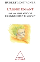 Tree-Child / L'Arbre enfant: Une nouvelle approche du développement de l'enfant (French Edition) 2738118291 Book Cover