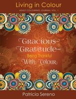 Gracious Gratitude: Being Thankful with Colour 1988623065 Book Cover