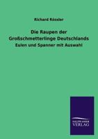 Die Raupen Der Grossschmetterlinge Deutschlands 3846021458 Book Cover