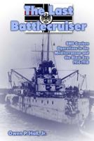 The Last Battlecruiser: SMS Goeben Operations in the Mediterranean and the Black Sea 1914-1918 1477523804 Book Cover
