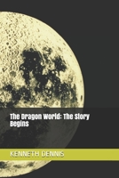 The Dragon World: The Story Begins B08YRP1R1Q Book Cover