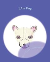I Am Dog 1724598147 Book Cover