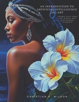 An Introduction to Artificial Intelligence (AI) Art B0CTYL5RGD Book Cover