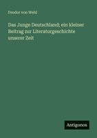 Das Junge Deutschland; ein kleiner Beitrag zur Literaturgeschichte unserer Zeit 3563957703 Book Cover