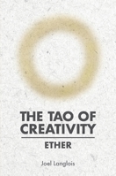 The Tao of Creativity: Ether 1919503188 Book Cover