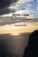 North Cape: selected poems of a poet turned philosopher 1447551869 Book Cover