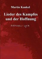 Lieder des Kampfes und der Hoffnung: Politische Lyrik 3833496665 Book Cover