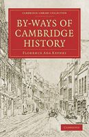 By-Ways of Cambridge History 1108002331 Book Cover