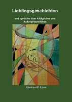 Lieblingsgeschichten: und -gedichte über Alltägliches und Außergewöhnliches (German Edition) 3769312244 Book Cover