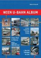 Wien U-Bahn Album: Urban Rail in Vienna, Metro, Light Rail and Suburban Rail 393657314X Book Cover