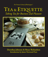 Tea & Etiquette (Revised): Taking Tea for Business and Pleasure (Capital Lifestyles) 1892123355 Book Cover