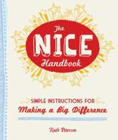 The Nice Handbook: Hundreds of Thoughtful Ways to Make Someone's Day 1440573549 Book Cover