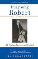 Imagining Robert: My Brother, Madness and Survival : A Memoir 0688149685 Book Cover