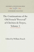 The Continuations of the Old French Perceval of Chretien de Troyes 1512805734 Book Cover