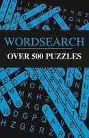 Wordsearch: Over 500 Puzzles 1848378483 Book Cover
