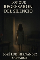 Los que regresaron del silencio (Spanish Edition) B0F9YFFV5V Book Cover