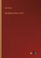 The British Army in 1875 3385205689 Book Cover
