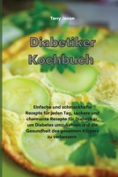 Diabetiker-Kochbuch: Einfache und schmackhafte Rezepte für jeden Tag, Leckere und charmante Rezepte für Diabetiker, um Diabetes umzukehren und die ... (Diabetic Cookbook) 180175778X Book Cover