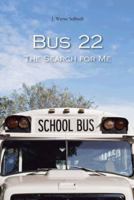 Bus 22: The Search for Me 1491845651 Book Cover