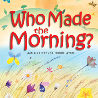 Who Made the Morning? 1564764729 Book Cover