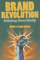 Brand Revolution: Rethinking Brand Identity 1137019484 Book Cover
