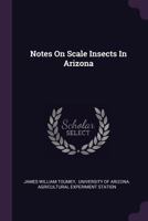 Notes On Scale Insects In Arizona 137830795X Book Cover