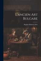 L'ancien art bulgare 1021919349 Book Cover