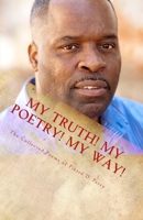 My Truth, My Poetry, My way! 1546899936 Book Cover