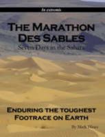 The Marathon Des Sables: Seven Days in the Sahara Enduring the Toughest Footrace on Earth 0955380014 Book Cover