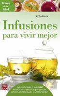 Infusiones para vivir mejor 8499174655 Book Cover