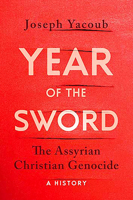 Year of the Sword: The Assyrian Christian Genocide: A History 0190633468 Book Cover