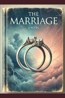 The Marriage: A Journey of Love And Commitment B0DSTV6YMS Book Cover