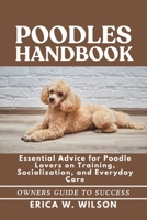 POODLES HANDBOOK: Essential Advice for Poodle Lovers on Training, Socialization, and Everyday Care B0FFN1N8FN Book Cover