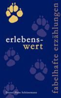 erlebens-wert: zwölf fabelhafte Erzählungen 3833449780 Book Cover