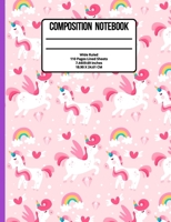 Composition Notebook Wide Ruled: Unicorn 100 Pages 1088960227 Book Cover